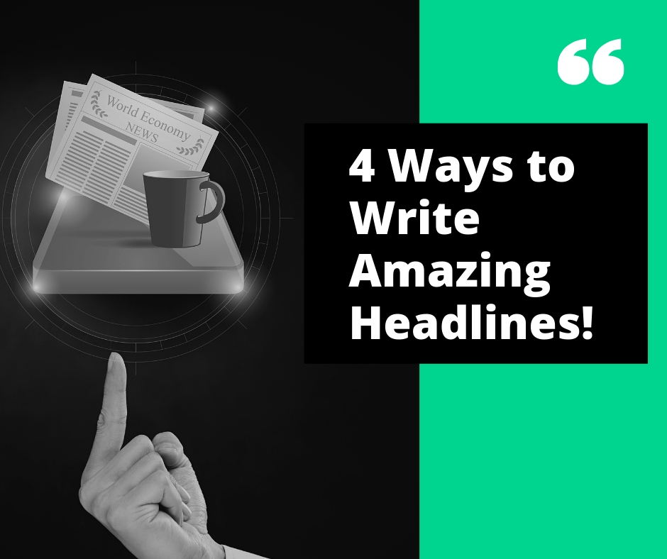 4 ways to write amaizing headlines!